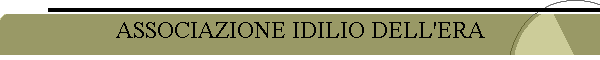 ASSOCIAZIONE IDILIO DELL'ERA